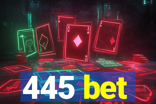 445 bet